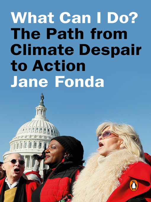 Title details for What Can I Do? by Jane Fonda - Available
